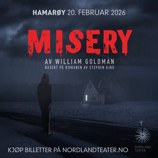 HAMSUNSENTERET: Misery / Nordland Teater